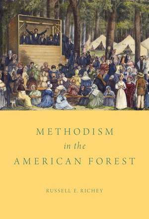 Methodism in the American Forest de Russell E. Richey