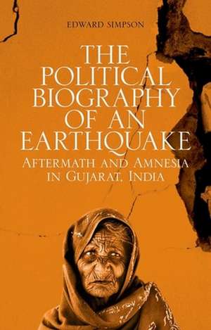 The Political Biography of an Earthquake de Edward Simpson