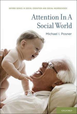 Attention in a Social World de Michael I. Posner