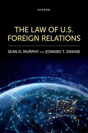 The Law of U.S. Foreign Relations de Sean D. Murphy