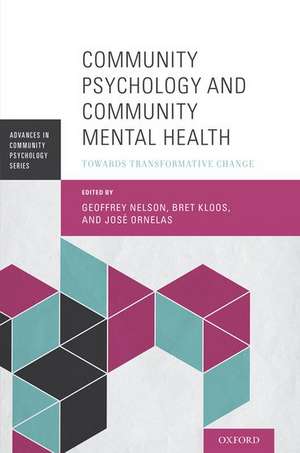 Community Psychology and Community Mental Health: Towards Transformative Change de Geoffrey Nelson