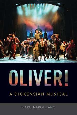 Oliver!: A Dickensian Musical de Marc Napolitano