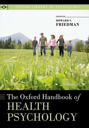 The Oxford Handbook of Health Psychology de Howard S. Friedman