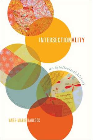 Intersectionality: An Intellectual History de Ange-Marie Hancock