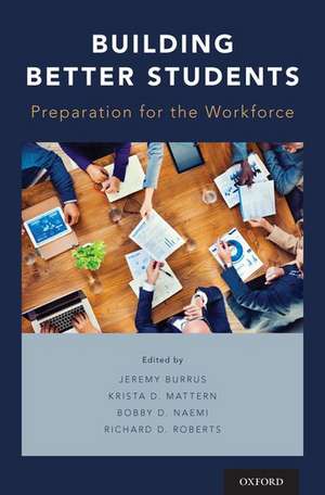 Building Better Students: Preparation for the Workforce de Jeremy Burrus