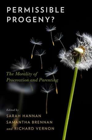 Permissible Progeny?: The Morality of Procreation and Parenting de Sarah Hannan