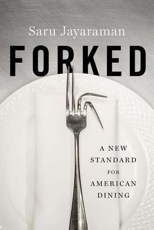 Forked: A New Standard for American Dining de Saru Jayaraman