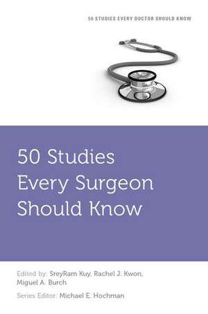 50 Studies Every Surgeon Should Know de SreyRam Kuy