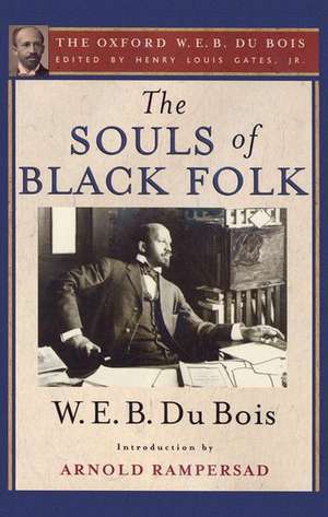 The Souls of Black Folk (The Oxford W. E. B. Du Bois) de Henry Louis Gates