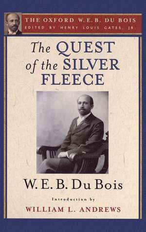 The Quest of the Silver Fleece (The Oxford W. E. B. Du Bois) de Henry Louis Gates