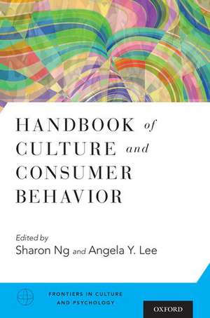 Handbook of Culture and Consumer Behavior de Sharon Ng