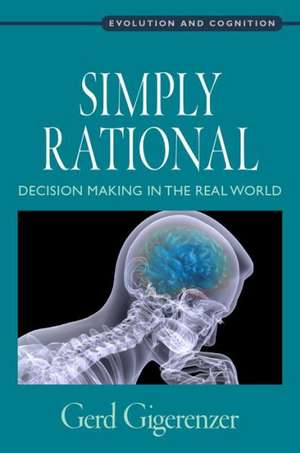 Simply Rational: Decision Making in the Real World de Gerd Gigerenzer