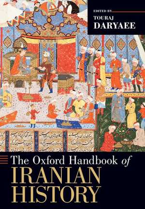 The Oxford Handbook of Iranian History de Touraj Daryaee