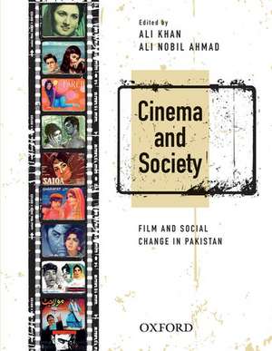 Cinema and Society: Film and Social Change in Pakistan de Ali Khan