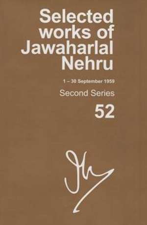 Selected Works of Jawaharlal Nehru (1-30 September 1959): Second series, Vol. 52 de Madhavan K. Palat