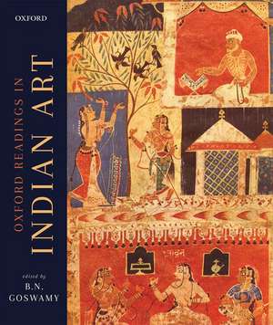 The Oxford Readings in Indian Art de B.N. Goswamy