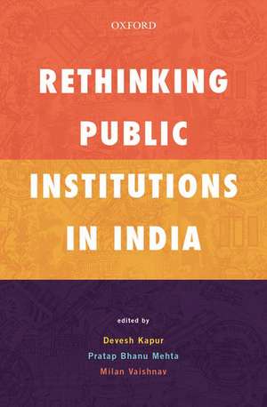 Rethinking Public Institutions in India de Devesh Kapur