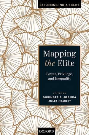 Mapping the Elite: Power, Privilege, and Inequality de Surinder S. Jodhka