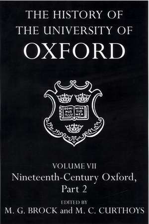 The History of the University of Oxford: Volume VII: Nineteenth-Century Oxford, Part 2 de M. G. Brock