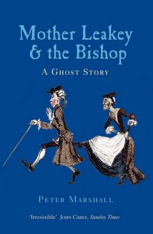 Mother Leakey and the Bishop: A Ghost Story de Peter Marshall