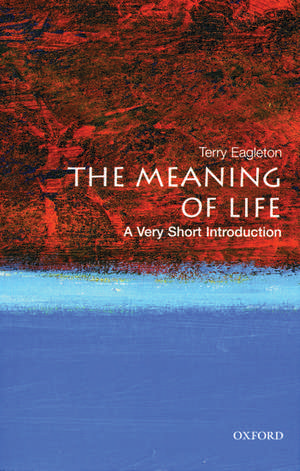 The Meaning of Life: A Very Short Introduction de Terry Eagleton