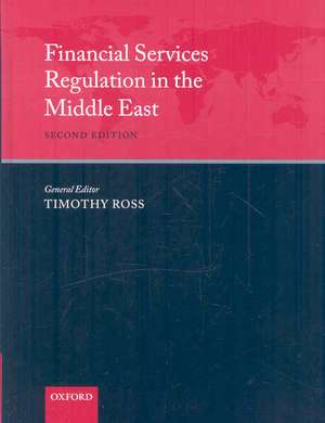 Financial Services Regulation in the Middle East de Tim Ross