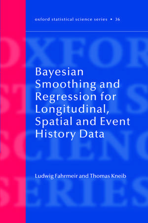 Bayesian Smoothing and Regression for Longitudinal, Spatial and Event History Data de Ludwig Fahrmeir