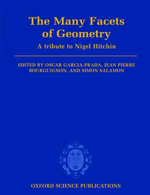 The Many Facets of Geometry: A Tribute to Nigel Hitchin de Oscar Garcia-Prada