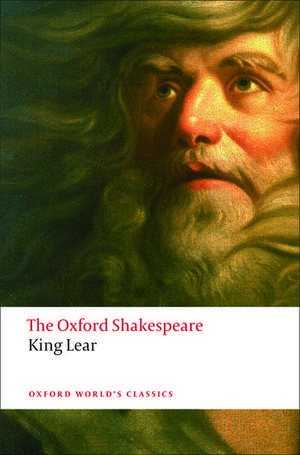 The History of King Lear: The Oxford Shakespeare de William Shakespeare