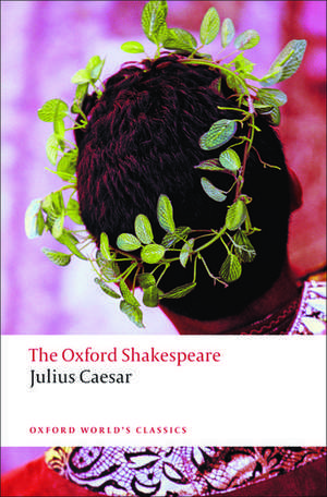 Julius Caesar: The Oxford Shakespeare de William Shakespeare