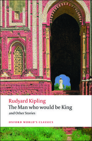 The Man Who Would Be King: and Other Stories de Rudyard Kipling