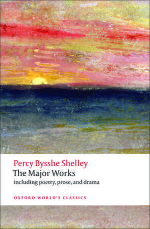 The Major Works de Percy Bysshe Shelley