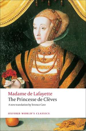 The Princesse de Clèves: with `The Princesse de Montpensier' and `The Comtesse de Tende' de Madame De La Fayette