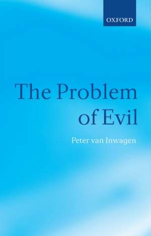 The Problem of Evil de Peter Van Inwagen