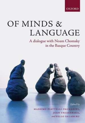 Of Minds and Language: A Dialogue with Noam Chomsky in the Basque Country de Massimo Piattelli-Palmarini