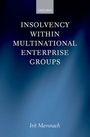 Insolvency within Multinational Enterprise Groups de Irit Mevorach