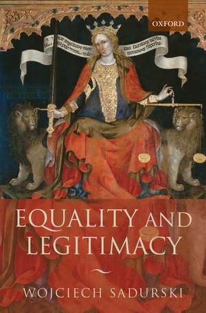 Equality and Legitimacy de Wojciech Sadurski