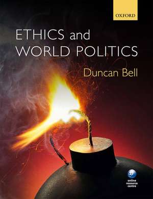 Ethics and World Politics de Duncan Bell