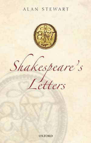 Shakespeare's Letters de Alan Stewart