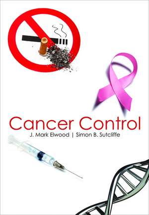 Cancer Control de J. Mark Elwood