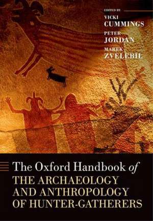 The Oxford Handbook of the Archaeology and Anthropology of Hunter-Gatherers de Vicki Cummings