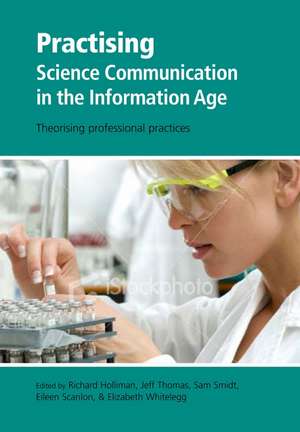 Practising Science Communication in the Information Age: Theorising Professional Practices de Richard Holliman