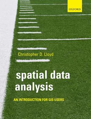 Spatial Data Analysis: An Introduction for GIS users de Christopher Lloyd