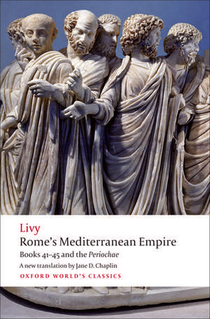 Rome's Mediterranean Empire: Books 41-45 and the Periochae de Livy