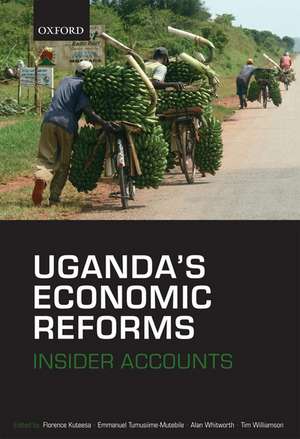 Uganda's Economic Reforms: Insider Accounts de Florence Kuteesa