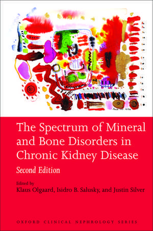 The Spectrum of Mineral and Bone Disorders in Chronic Kidney Disease de Klaus Olgaard