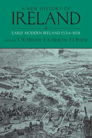 A New History of Ireland, Volume III: Early Modern Ireland 1534-1691 de T. W. Moody