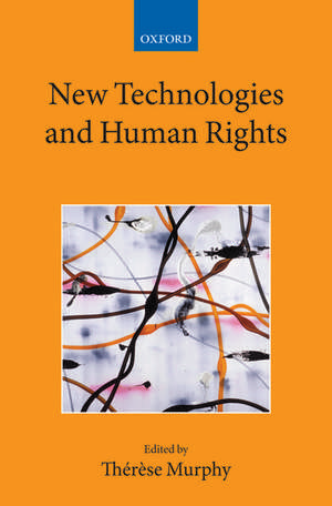 New Technologies and Human Rights de Therese Murphy