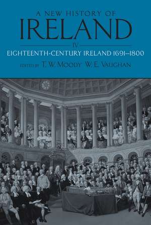 A New History of Ireland, Volume IV: Eighteenth Century Ireland 1691-1800 de T. W. Moody