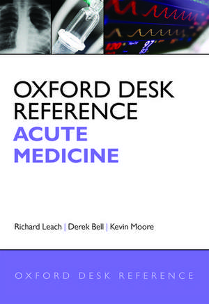 Oxford Desk Reference: Acute Medicine de Richard Leach